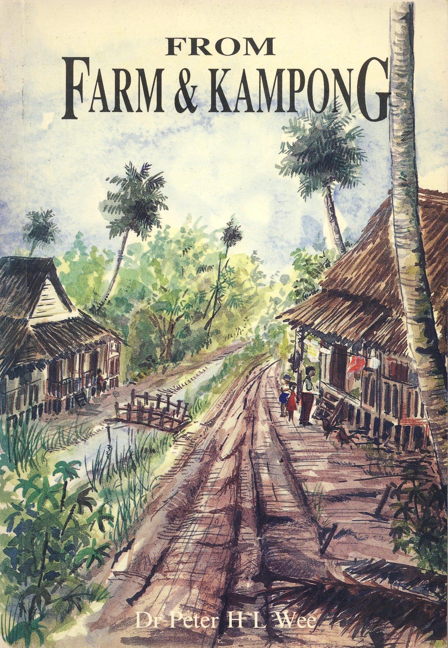 A dirt road lined with palm trees and wooden houses is depicted in the book cover titled "From Farm & Kampong."